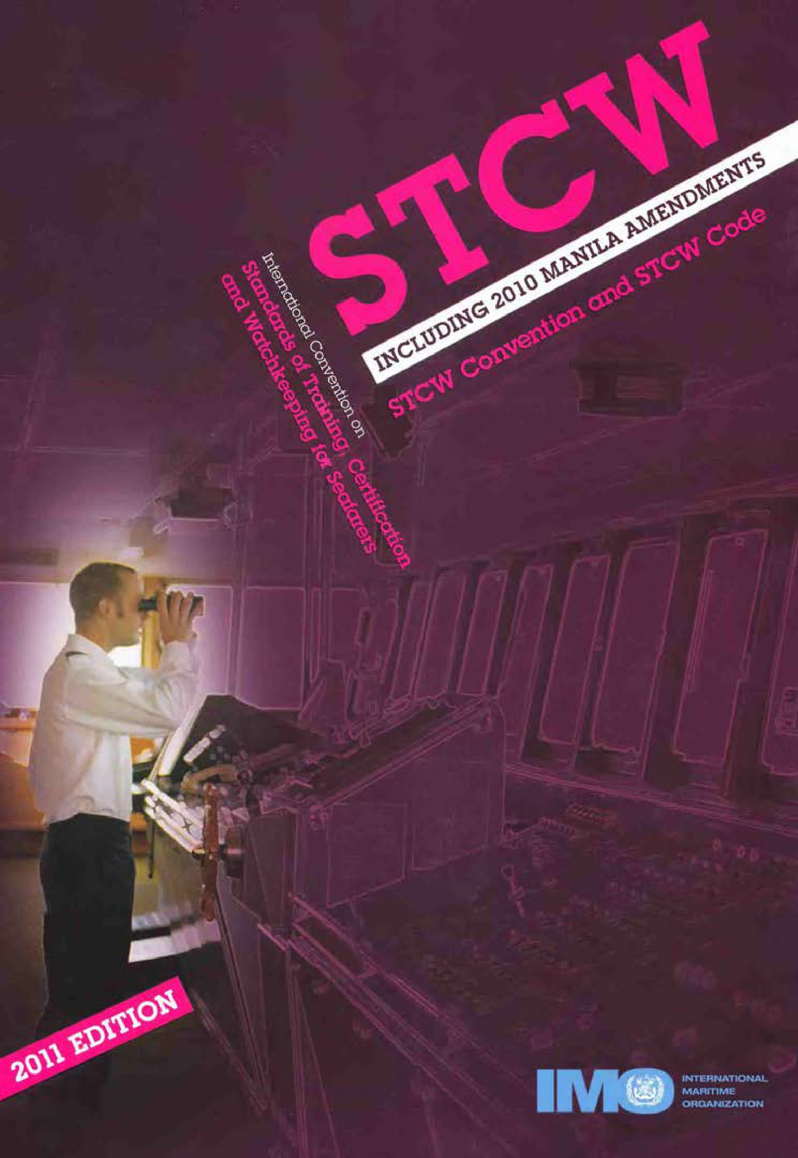 STCW: including 2010 Manilla Amendments, STCW Convention and STCW Code